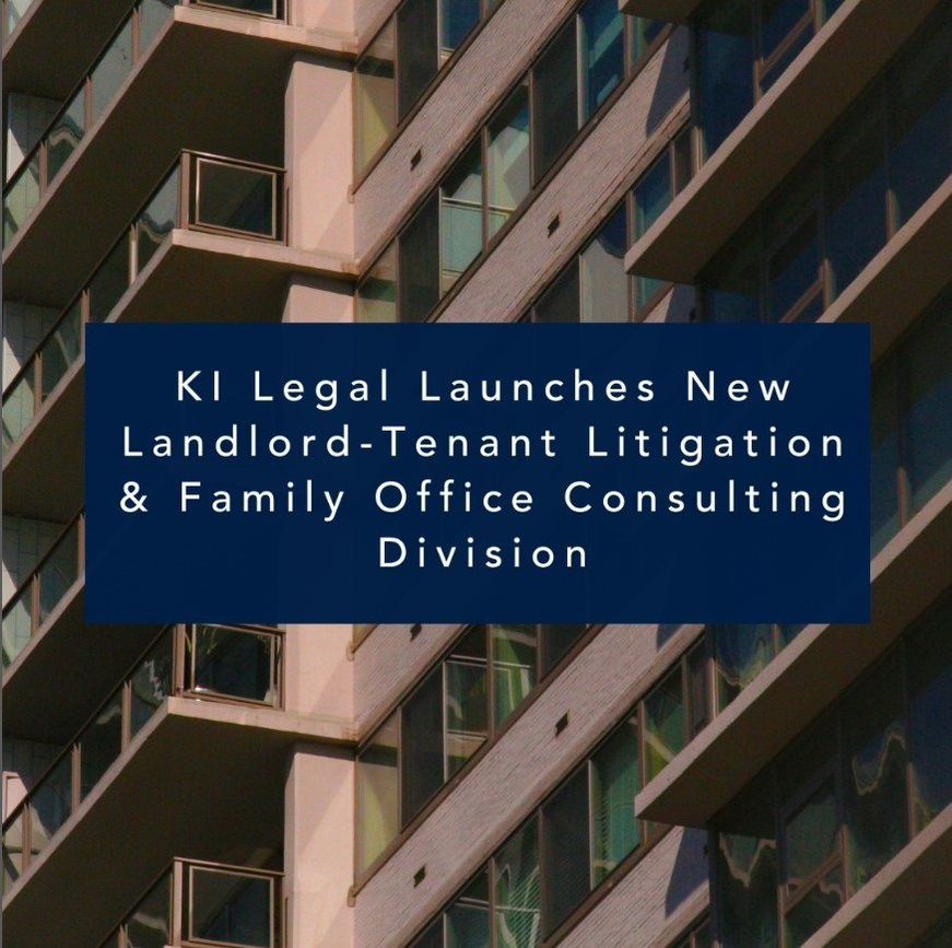 KI Legal LandlordTenant Litigation & Family Office Consulting Division